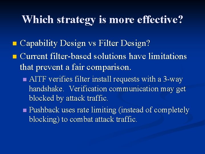 Which strategy is more effective? Capability Design vs Filter Design? n Current filter-based solutions