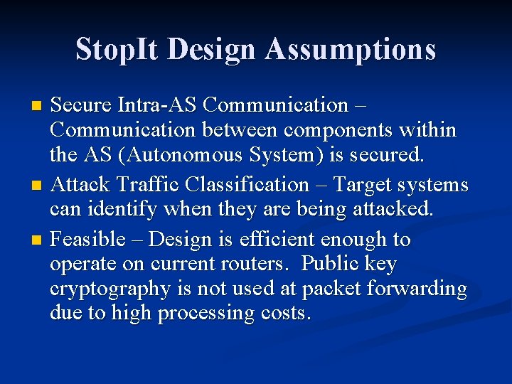 Stop. It Design Assumptions Secure Intra-AS Communication – Communication between components within the AS