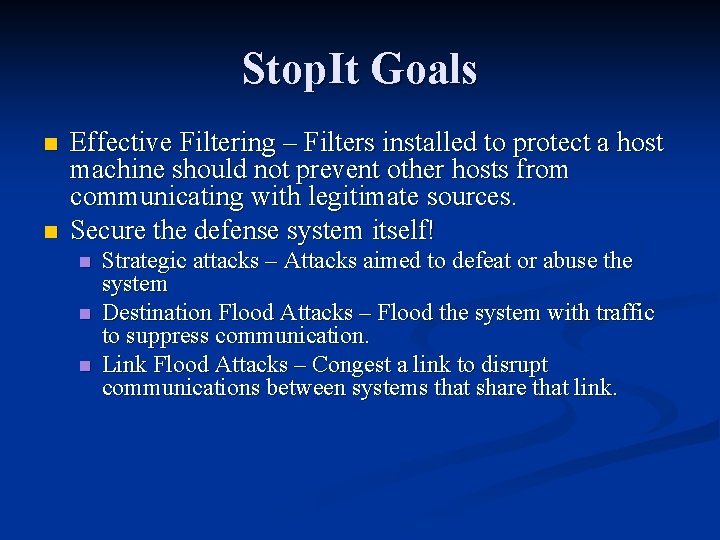 Stop. It Goals n n Effective Filtering – Filters installed to protect a host