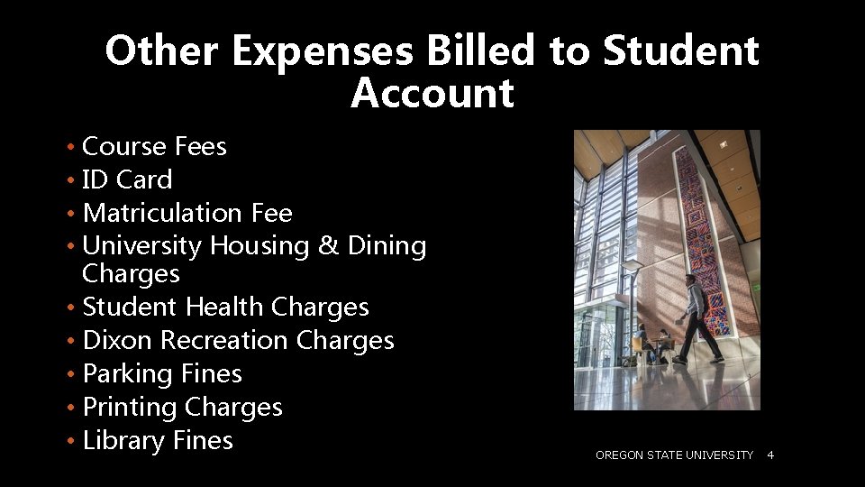 Other Expenses Billed to Student Account • Course Fees • ID Card • Matriculation