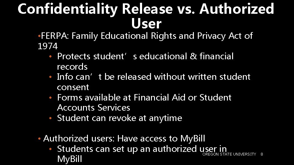 Confidentiality Release vs. Authorized User • FERPA: Family Educational Rights and Privacy Act of