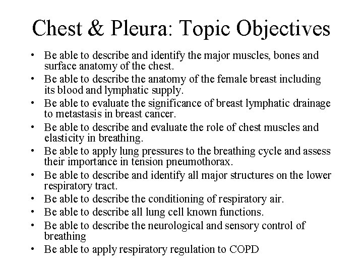 Chest & Pleura: Topic Objectives • Be able to describe and identify the major Chest & Pleura: Topic Objectives • Be able to describe and identify the major