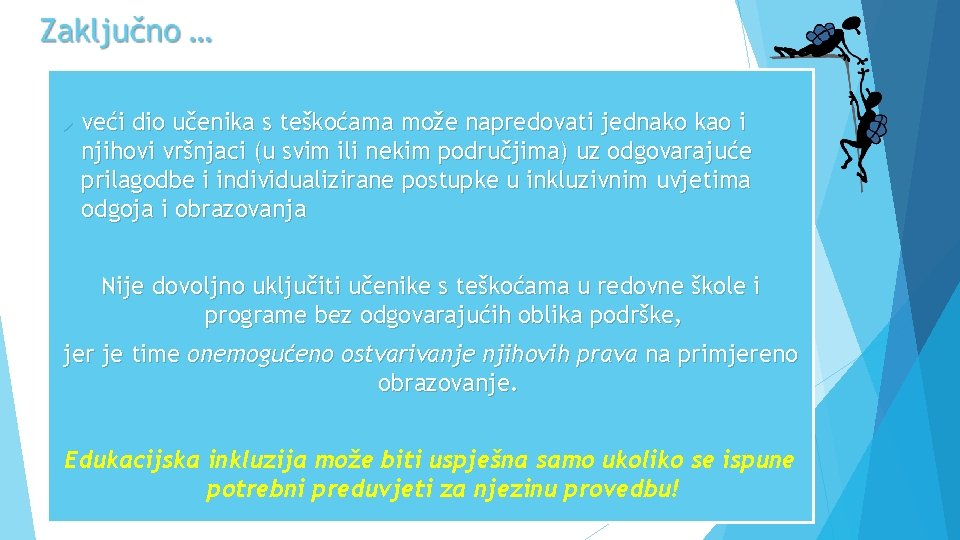  veći dio učenika s teškoćama može napredovati jednako kao i njihovi vršnjaci (u