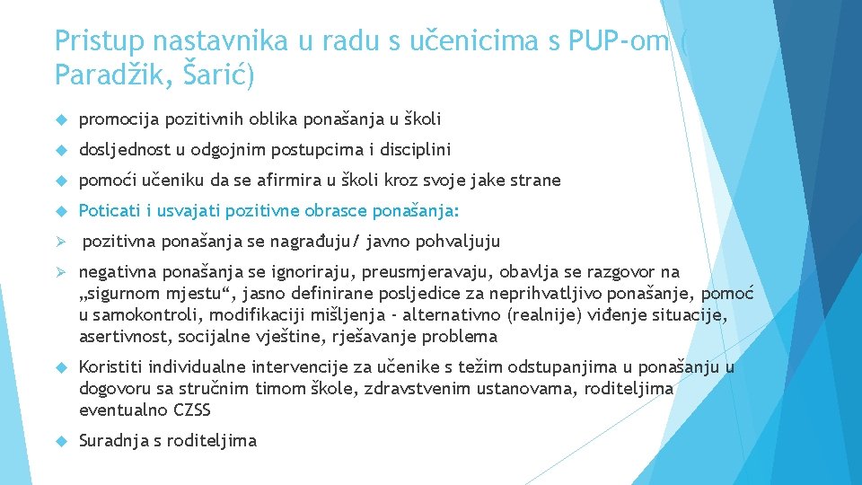 Pristup nastavnika u radu s učenicima s PUP-om ( Paradžik, Šarić) promocija pozitivnih oblika