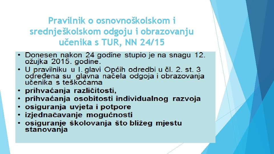 Pravilnik o osnovnoškolskom i srednješkolskom odgoju i obrazovanju učenika s TUR, NN 24/15 