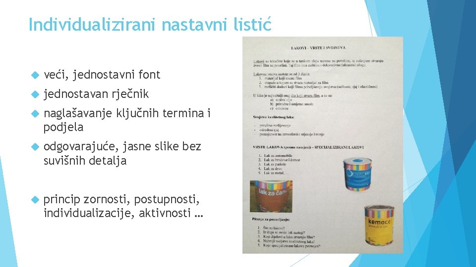 Individualizirani nastavni listić veći, jednostavni font jednostavan rječnik naglašavanje ključnih termina i podjela odgovarajuće,