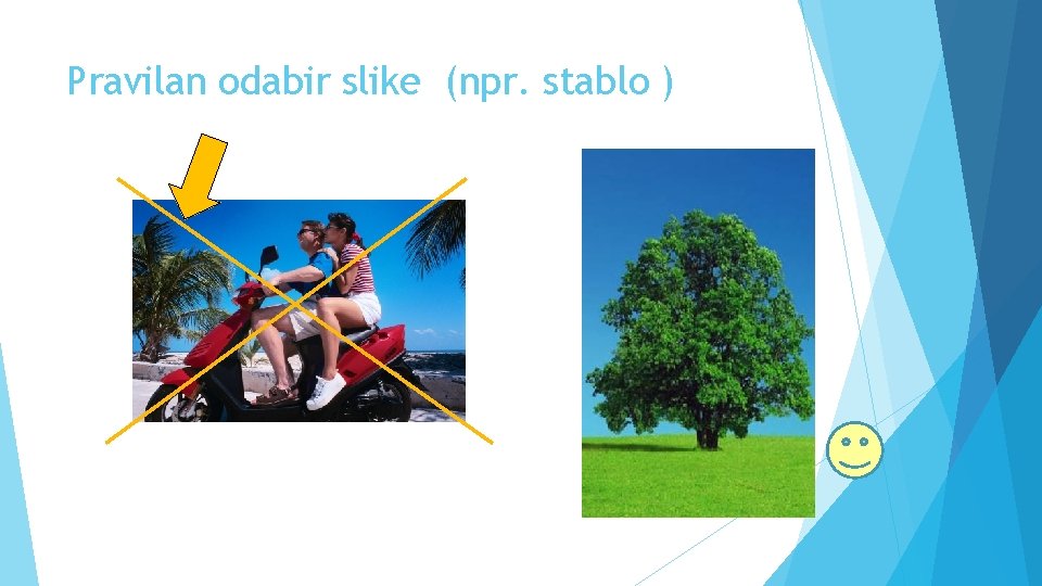 Pravilan odabir slike (npr. stablo ) 