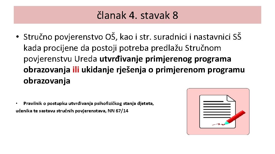 članak 4. stavak 8 • Stručno povjerenstvo OŠ, kao i str. suradnici i nastavnici