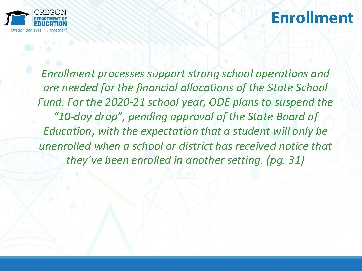 Enrollment processes support strong school operations and are needed for the financial allocations of