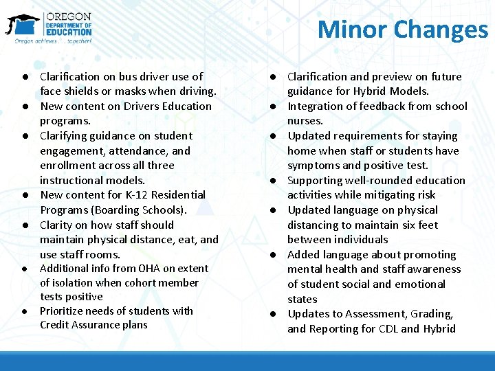 Minor Changes ● Clarification on bus driver use of face shields or masks when