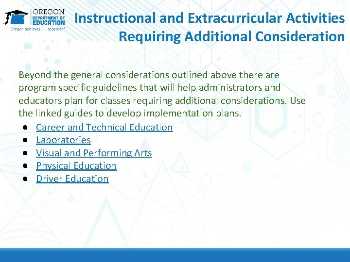 Instructional and Extracurricular Activities Requiring Additional Consideration Beyond the general considerations outlined above there