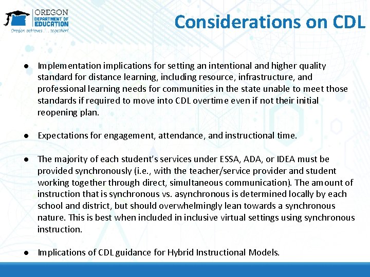 Considerations on CDL ● Implementation implications for setting an intentional and higher quality standard