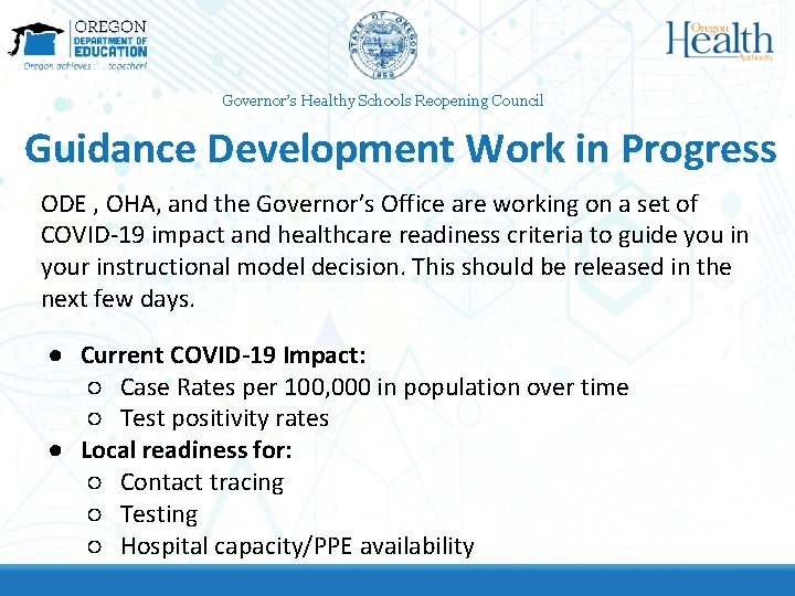 Governor’s Healthy Schools Reopening Council Guidance Development Work in Progress ODE , OHA, and