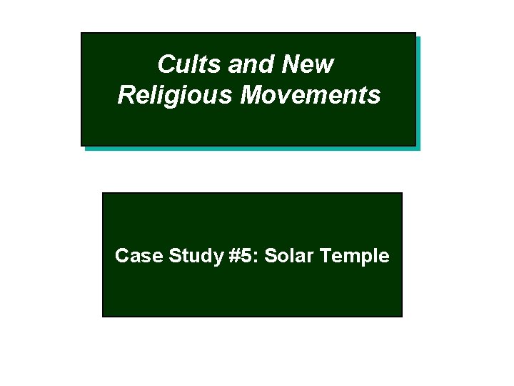 Cults and New Religious Movements Case Study #5: Solar Temple 
