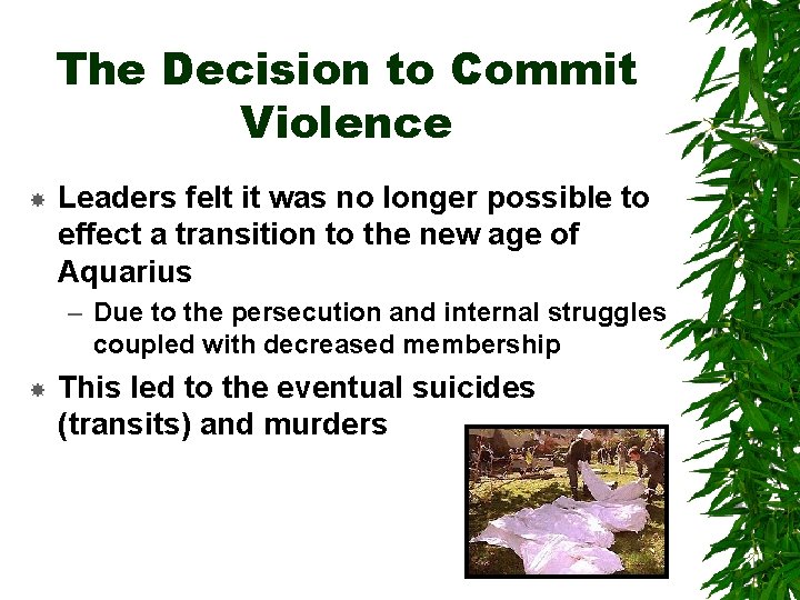 The Decision to Commit Violence Leaders felt it was no longer possible to effect