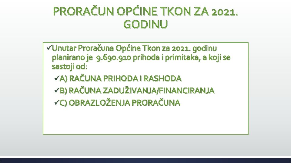 PRORAČUN OPĆINE TKON ZA 2021. GODINU üUnutar Proračuna Općine Tkon za 2021. godinu planirano