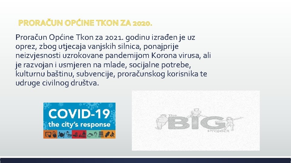 PRORAČUN OPĆINE TKON ZA 2020. Proračun Općine Tkon za 2021. godinu izrađen je uz