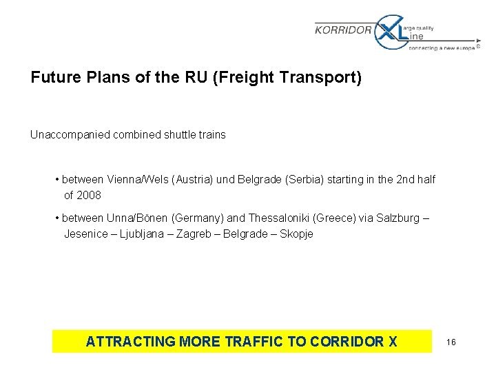 Future Plans of the RU (Freight Transport) Unaccompanied combined shuttle trains • between Vienna/Wels