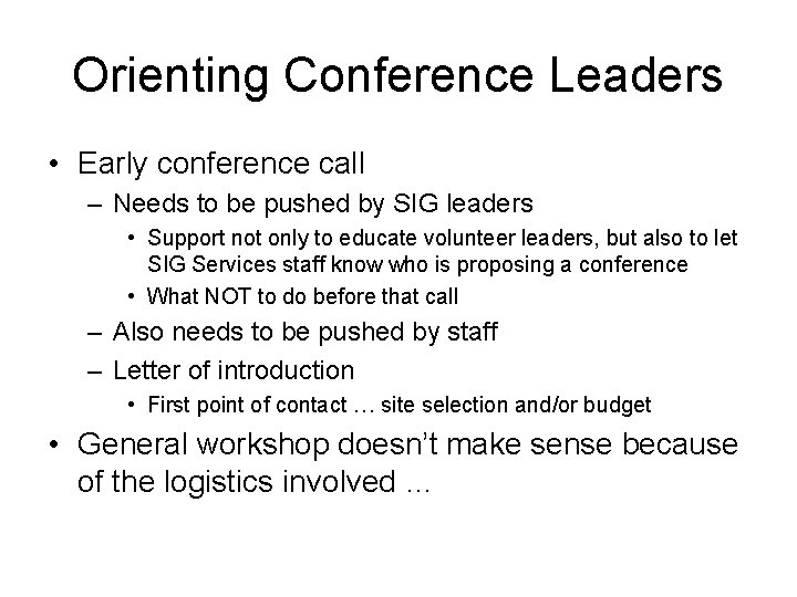 Orienting Conference Leaders • Early conference call – Needs to be pushed by SIG
