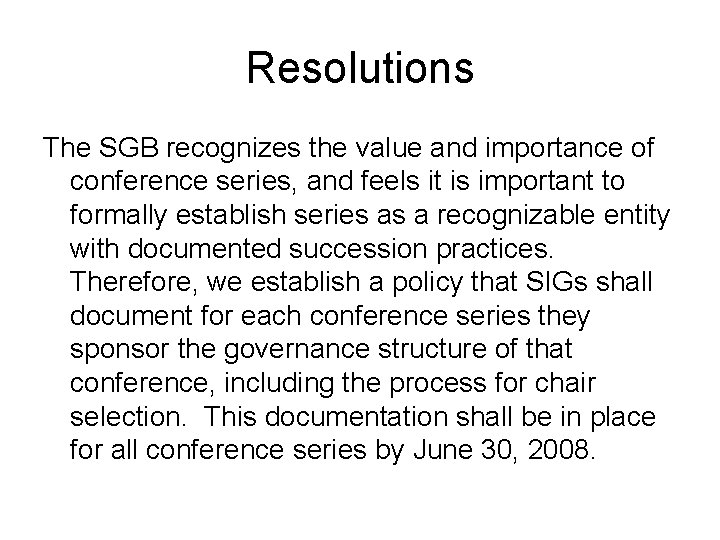 Resolutions The SGB recognizes the value and importance of conference series, and feels it