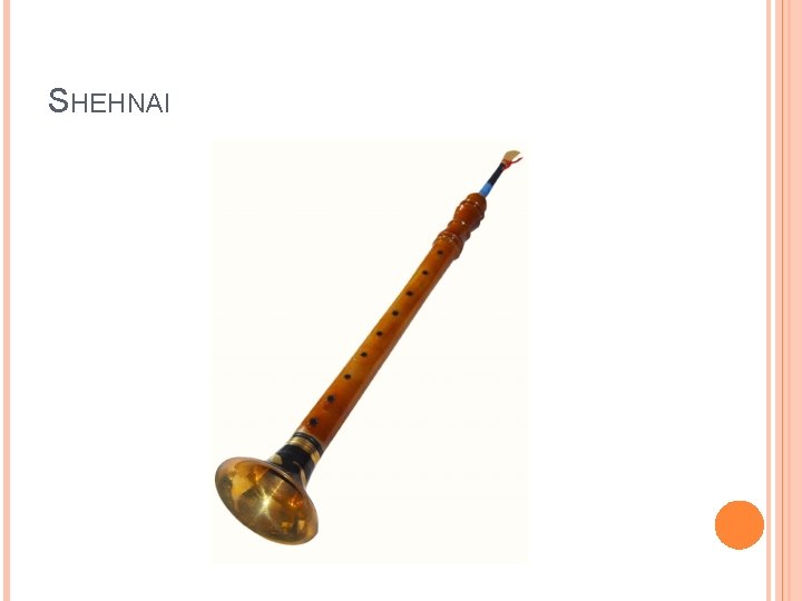 SHEHNAI 