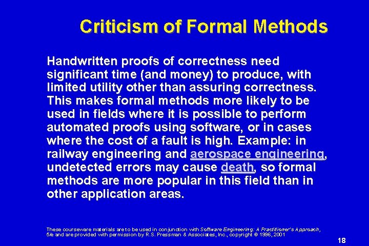Criticism of Formal Methods Handwritten proofs of correctness need significant time (and money) to