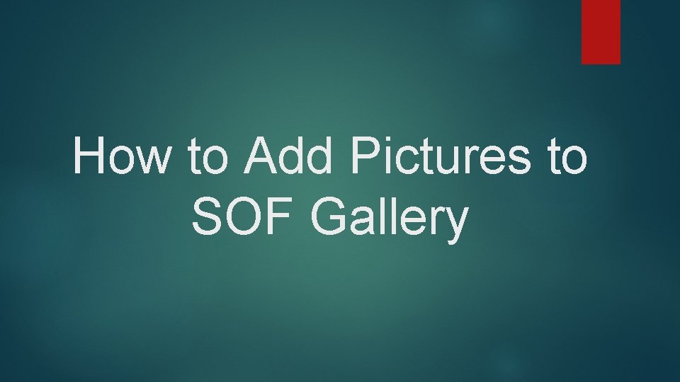 How to Add Pictures to SOF Gallery 