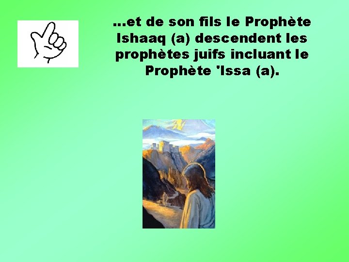 …et de son fils le Prophète Ishaaq (a) descendent les prophètes juifs incluant le