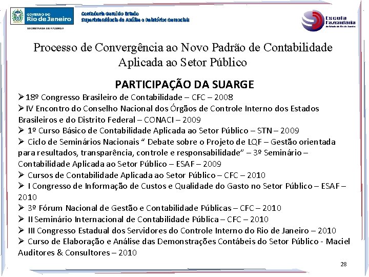 Contadoria Geral do Estado Superintendência de Análise e Relatórios Gerenciais Processo de Convergência ao