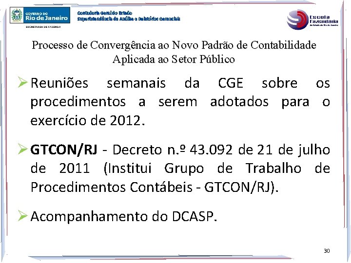 Contadoria Geral do Estado Superintendência de Análise e Relatórios Gerenciais Processo de Convergência ao