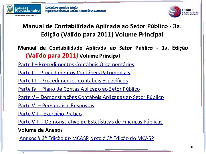 Contadoria Geral do Estado Superintendência de Análise e Relatórios Gerenciais Manual de Contabilidade Aplicada