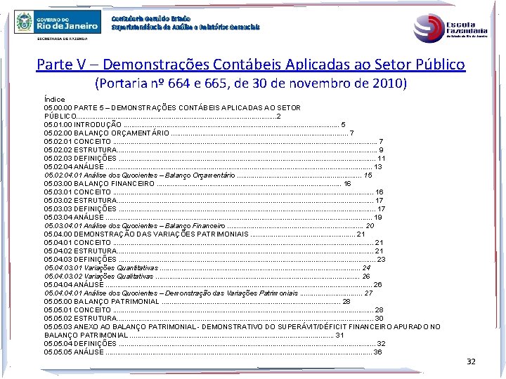 Contadoria Geral do Estado Superintendência de Análise e Relatórios Gerenciais Parte V – Demonstrações