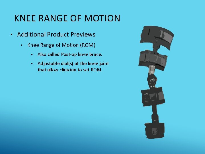 KNEE RANGE OF MOTION • Additional Product Previews • Knee Range of Motion (ROM)