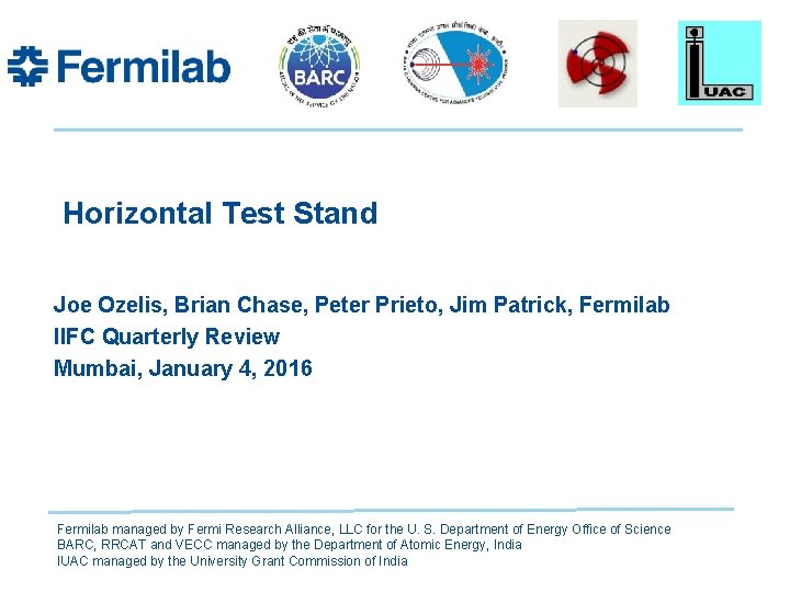 Horizontal Test Stand Joe Ozelis, Brian Chase, Peter Prieto, Jim Patrick, Fermilab IIFC Quarterly