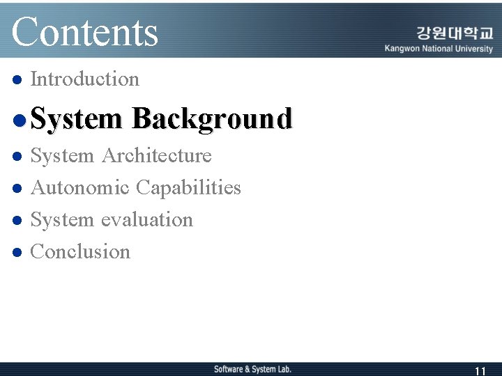 Contents l Introduction l System Background l l System Architecture Autonomic Capabilities System evaluation