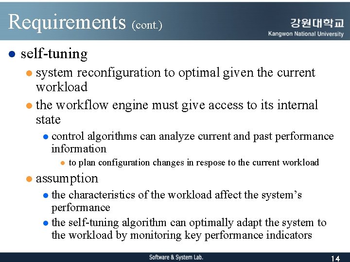 Requirements (cont. ) l self-tuning system reconfiguration to optimal given the current workload l