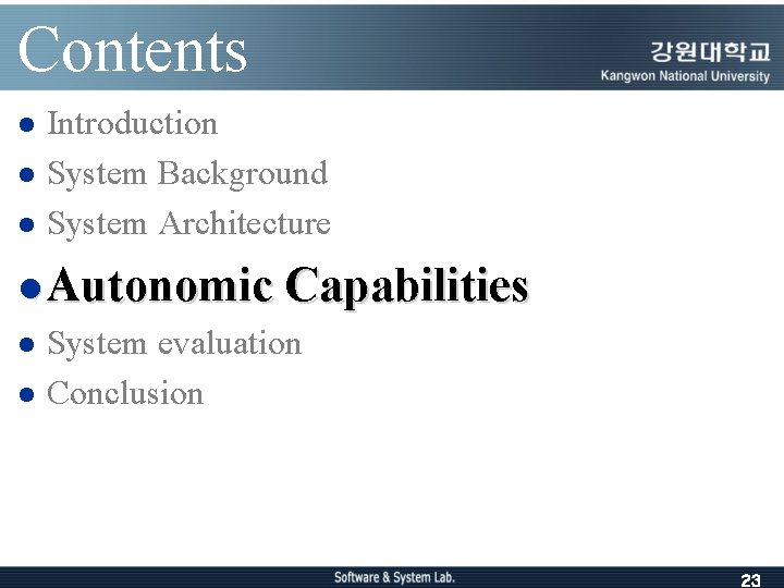 Contents l l l Introduction System Background System Architecture l Autonomic Capabilities l l
