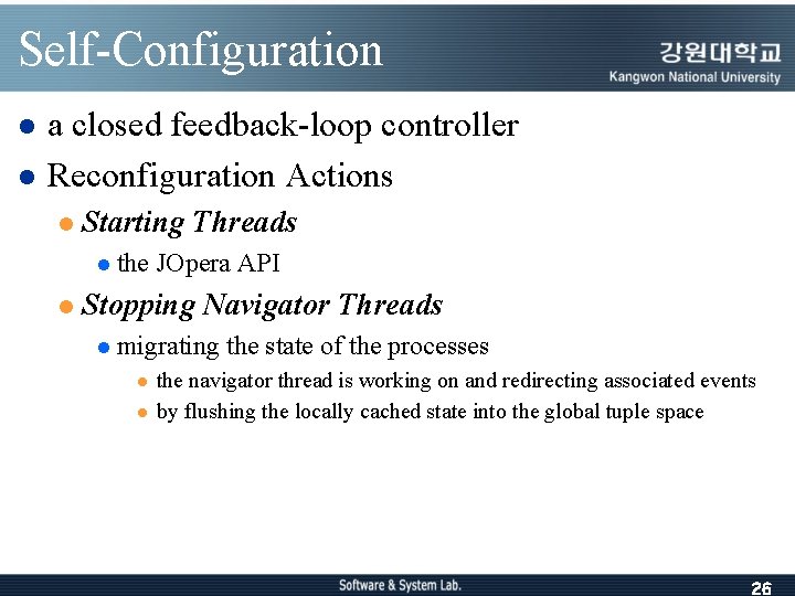 Self-Configuration l l a closed feedback-loop controller Reconfiguration Actions l Starting Threads l the