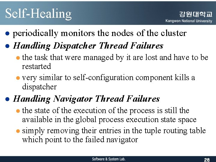 Self-Healing l l periodically monitors the nodes of the cluster Handling Dispatcher Thread Failures