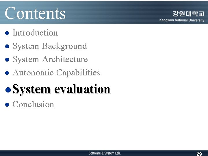 Contents l l Introduction System Background System Architecture Autonomic Capabilities l System evaluation l