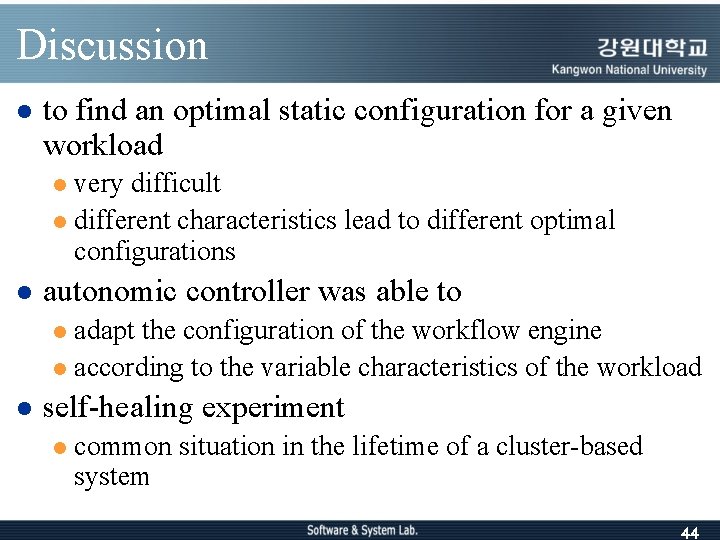 Discussion l to find an optimal static configuration for a given workload very difficult