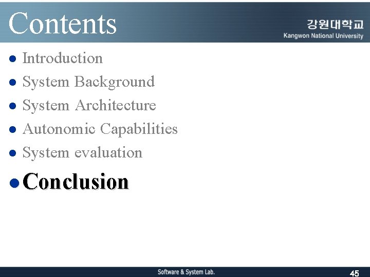 Contents l l l Introduction System Background System Architecture Autonomic Capabilities System evaluation l
