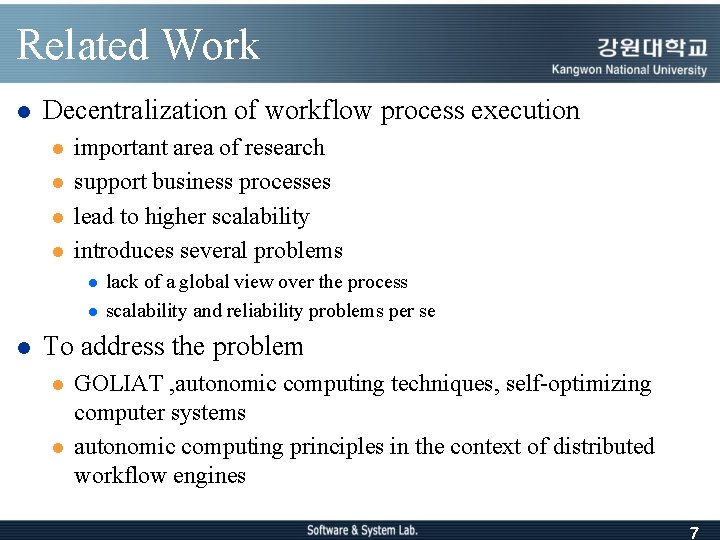 Related Work l Decentralization of workflow process execution l l important area of research