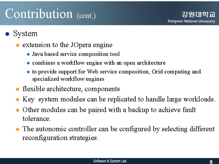 Contribution (cont. ) l System l extension to the JOpera engine l l l