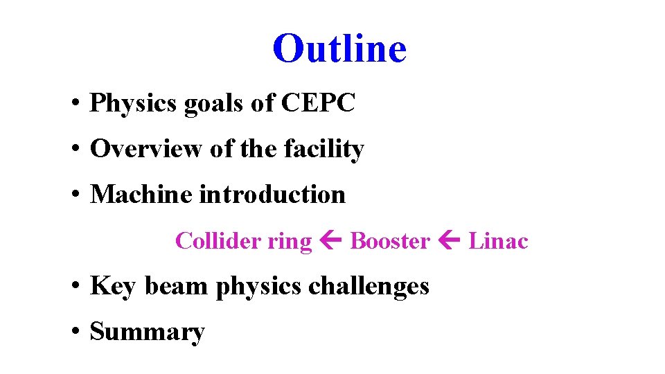 Outline • Physics goals of CEPC • Overview of the facility • Machine introduction