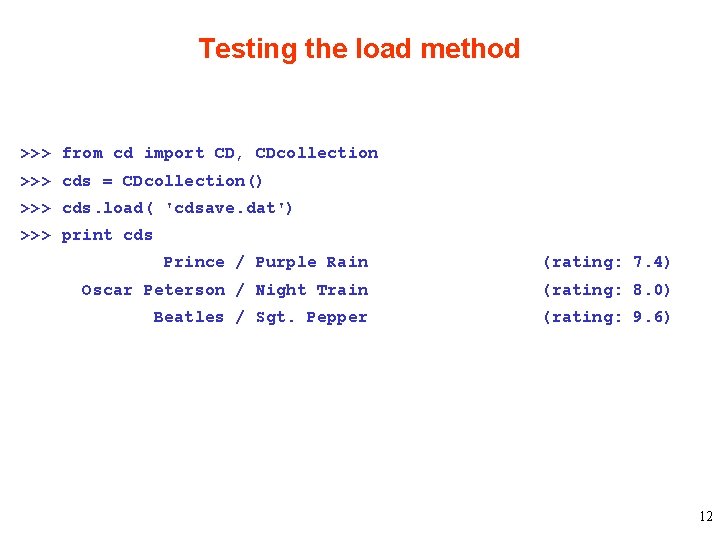 Testing the load method >>> from cd import CD, CDcollection >>> cds = CDcollection()