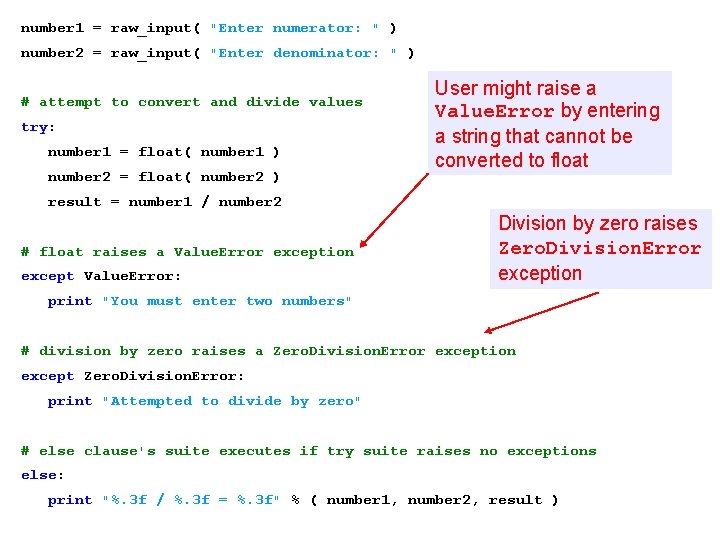 number 1 = raw_input( "Enter numerator: " ) number 2 = raw_input( "Enter denominator: