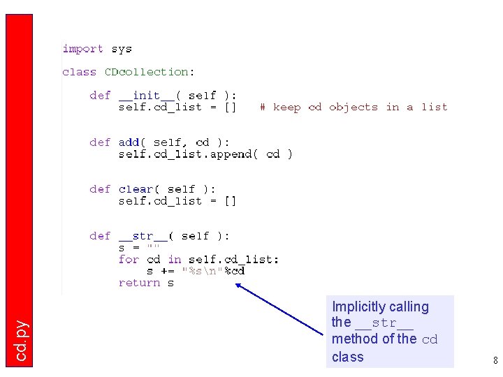 cd. py Implicitly calling the __str__ method of the cd class 8 