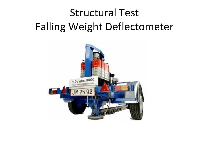 Structural Test Falling Weight Deflectometer 