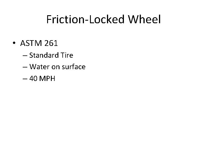 Friction-Locked Wheel • ASTM 261 – Standard Tire – Water on surface – 40